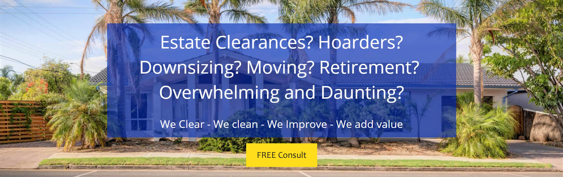 Waterman Property Clearances We specialize in the clearing and cleaning of living and deceased estates in preparation for sale.